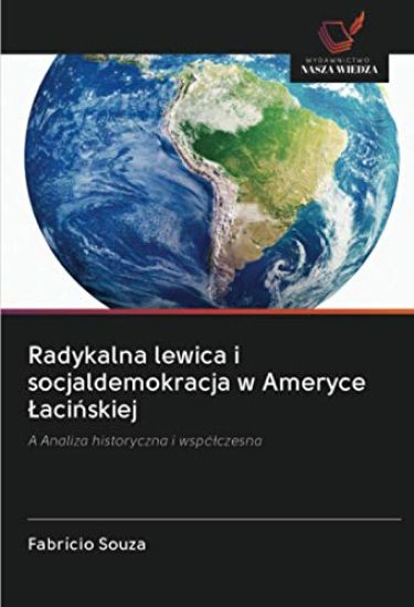 Radykalna lewica i socjaldemokracja w Ameryce ¿aci¿skiej