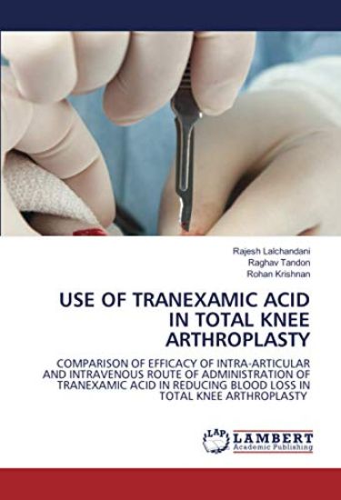 USE OF TRANEXAMIC ACID IN TOTAL KNEE ARTHROPLASTY