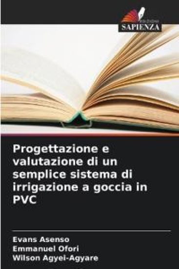 Progettazione e valutazione di un semplice sistema di irrigazione a goccia in PVC