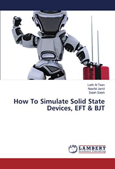 How To Simulate Solid State Devices, EFT & BJT