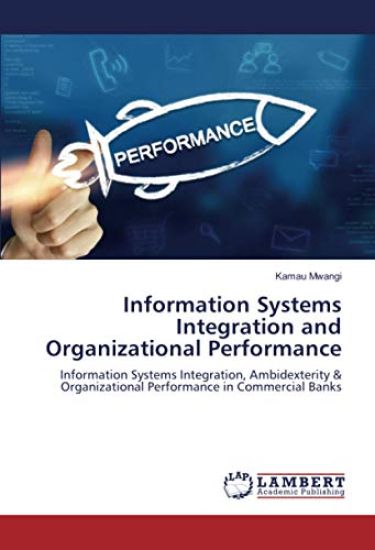 Information Systems Integration and Organizational Performance