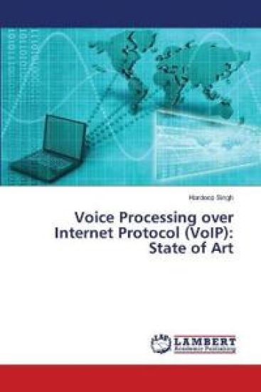 Voice Processing over Internet Protocol (VoIP)