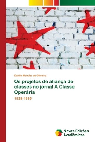 Os projetos de aliança de classes no jornal A Classe Operária