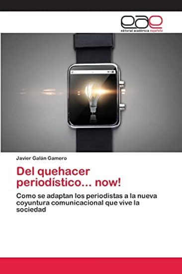 Del quehacer periodístico... now!