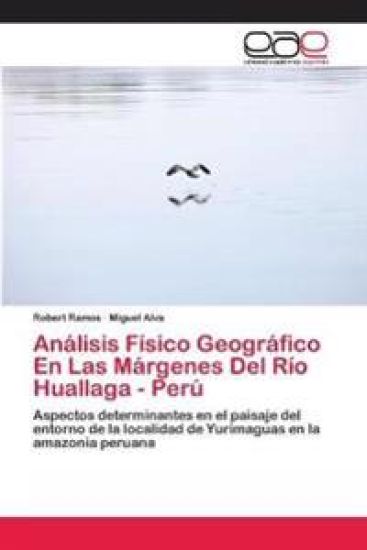 Análisis Físico Geográfico En Las Márgenes Del Río Huallaga - Perú