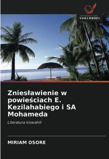 Znies¿awienie w powie¿ciach E. Kezilahabiego i SA Mohameda