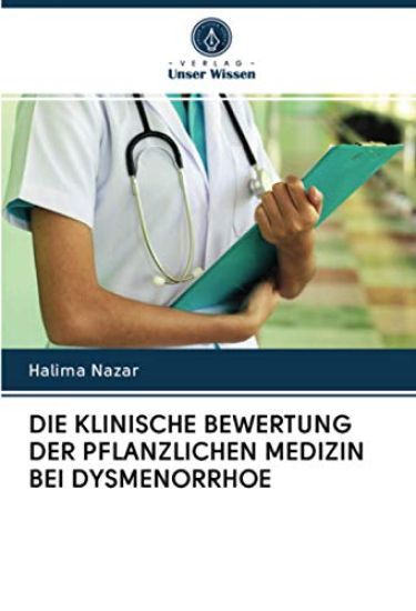 DIE KLINISCHE BEWERTUNG DER PFLANZLICHEN MEDIZIN BEI DYSMENORRHOE