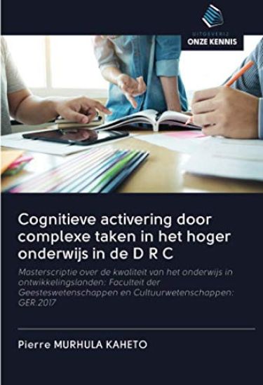 Cognitieve activering door complexe taken in het hoger onderwijs in de D R C