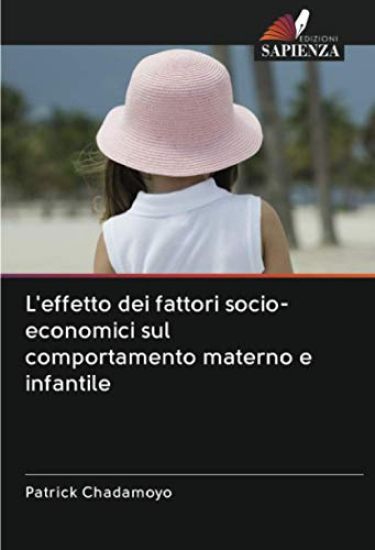 L'effetto dei fattori socio-economici sul comportamento materno e infantile