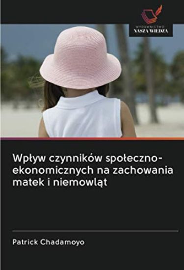 Wp¿yw czynników spo¿eczno-ekonomicznych na zachowania matek i niemowl¿t