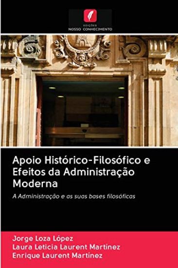 Apoio Histórico-Filosófico e Efeitos da Administração Moderna