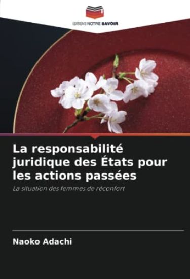 La responsabilité juridique des États pour les actions passées