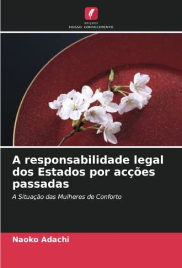 A responsabilidade legal dos Estados por acções passadas