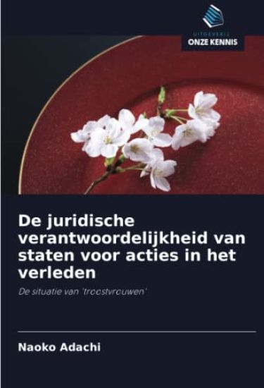 De juridische verantwoordelijkheid van staten voor acties in het verleden