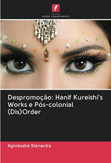 Despromoção: Hanif Kureishi's Works e Pós-colonial (Dis)Order