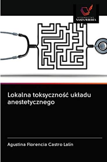 Lokalna toksycznosc ukladu anestetycznego