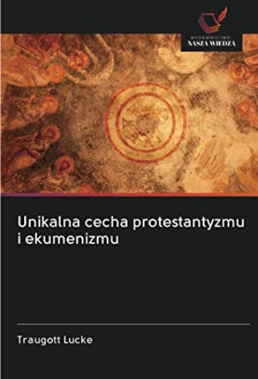 Unikalna cecha protestantyzmu i ekumenizmu