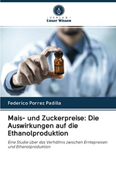 Mais- und Zuckerpreise: Die Auswirkungen auf die Ethanolproduktion