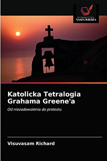 Katolicka Tetralogia Grahama Greene'a