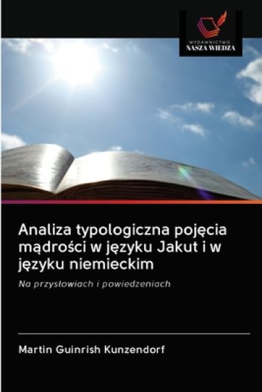 Analiza typologiczna pojecia madrosci w jezyku Jakut i w jezyku niemieckim