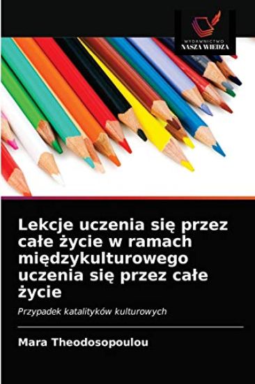 Lekcje uczenia sie przez cale zycie w ramach miedzykulturowego uczenia sie przez cale zycie