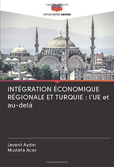 Intégration Économique Régionale Et Turquie: l'UE et au-delà