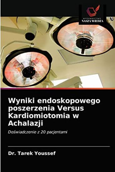 Wyniki endoskopowego poszerzenia Versus Kardiomiotomia w Achalazji