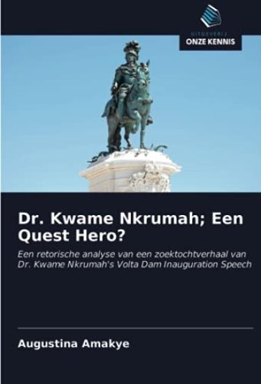 Dr. Kwame Nkrumah; Een Quest Hero?