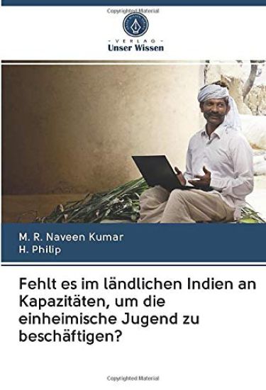 Fehlt es im ländlichen Indien an Kapazitäten, um die einheimische Jugend zu beschäftigen?