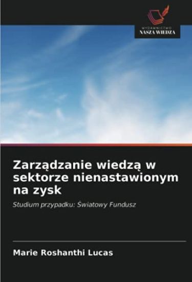 Zarz¿dzanie wiedz¿ w sektorze nienastawionym na zysk