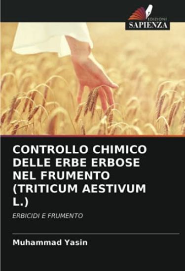 CONTROLLO CHIMICO DELLE ERBE ERBOSE NEL FRUMENTO (TRITICUM AESTIVUM L.)