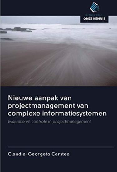 Nieuwe aanpak van projectmanagement van complexe informatiesystemen