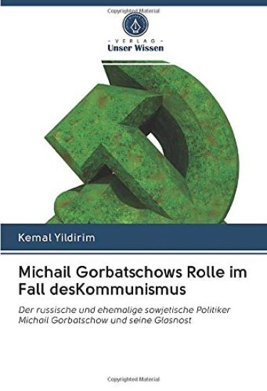 Michail Gorbatschows Rolle im Fall desKommunismus
