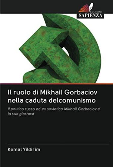 Il ruolo di Mikhail Gorbaciov nella caduta delcomunismo