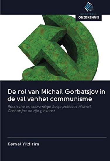 De rol van Michail Gorbatsjov in de val vanhet communisme
