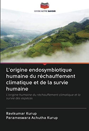 L'origine endosymbiotique humaine du réchauffement climatique et de la survie humaine