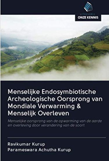 Menselijke Endosymbiotische Archeologische Oorsprong van Mondiale Verwarming & Menselijk Overleven