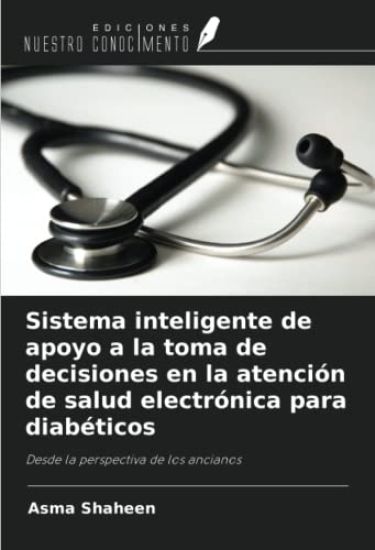 Sistema inteligente de apoyo a la toma de decisiones en la atención de salud electrónica para diabéticos