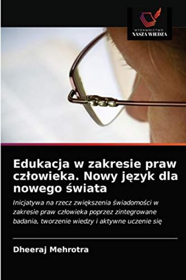 Edukacja w zakresie praw czlowieka. Nowy jezyk dla nowego swiata
