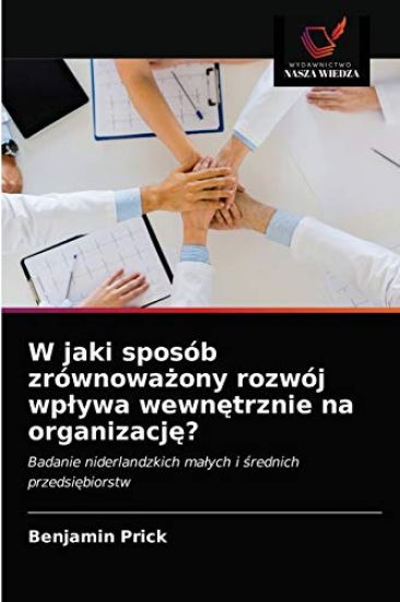 W jaki sposób zrównowazony rozwój wplywa wewnetrznie na organizacje?