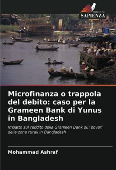 Microfinanza o trappola del debito: caso per la Grameen Bank di Yunus in Bangladesh