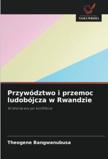 Przywództwo i przemoc ludobójcza w Rwandzie