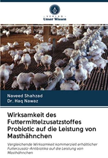 Wirksamkeit des Futtermittelzusatzstoffes Probiotic auf die Leistung von Masthähnchen