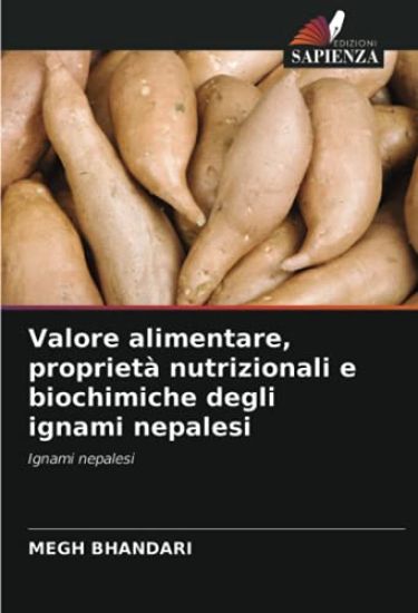 Valore alimentare, proprietà nutrizionali e biochimiche degli ignami nepalesi