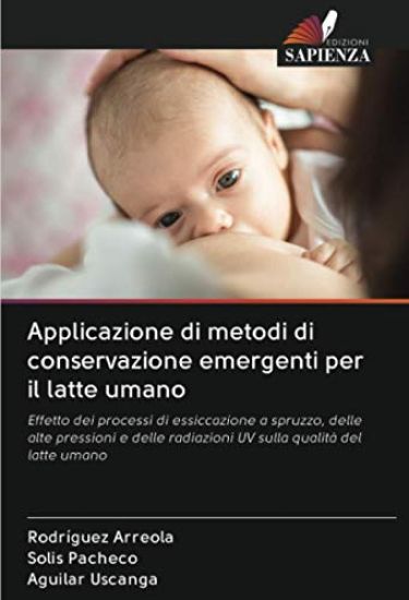 Applicazione di metodi di conservazione emergenti per il latte umano