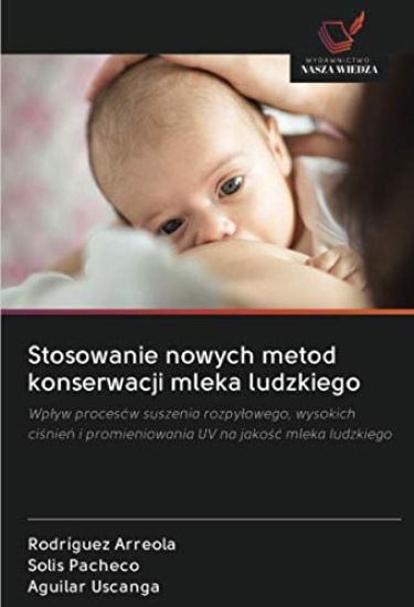 Stosowanie nowych metod konserwacji mleka ludzkiego