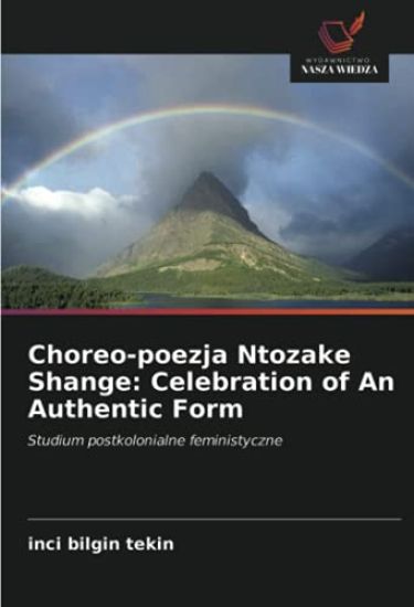 Choreo-poezja Ntozake Shange: Celebration of An Authentic Form