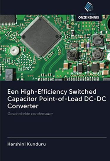 Een High-Efficiency Switched Capacitor Point-of-Load DC-DC Converter