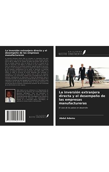 La inversión extranjera directa y el desempeño de las empresas manufactureras