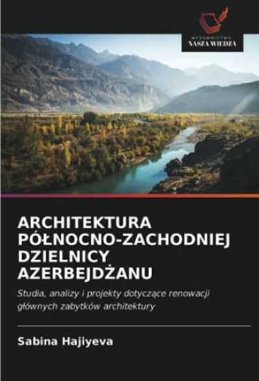 ARCHITEKTURA PÓ¿NOCNO-ZACHODNIEJ DZIELNICY AZERBEJD¿ANU